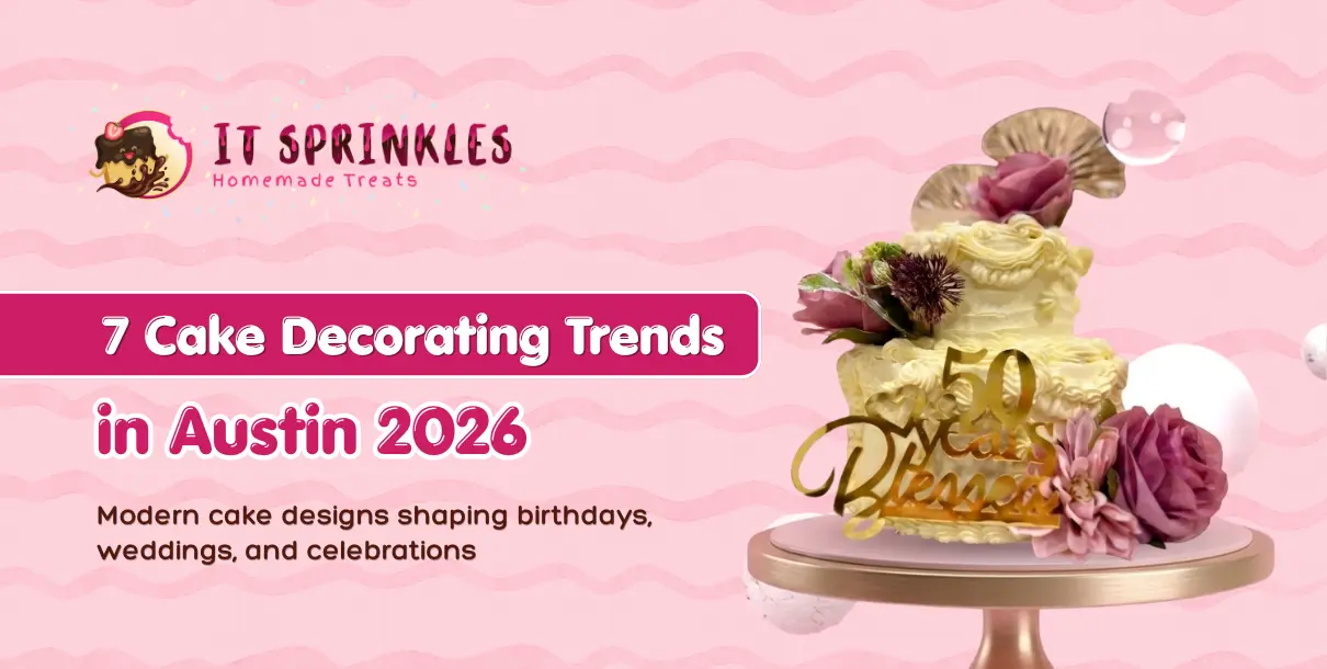 Cake Decorating Trends Austin 2026 With Modern Custom Cake Designs