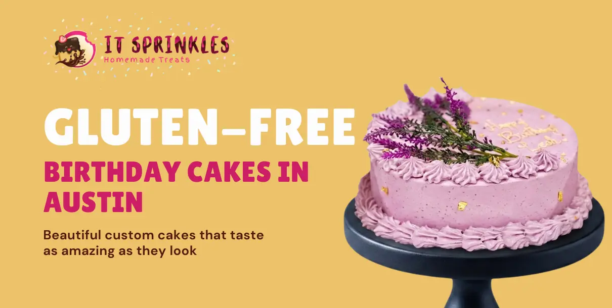Gluten Free Cakes Austin Families Trust For Birthdays And Celebrations